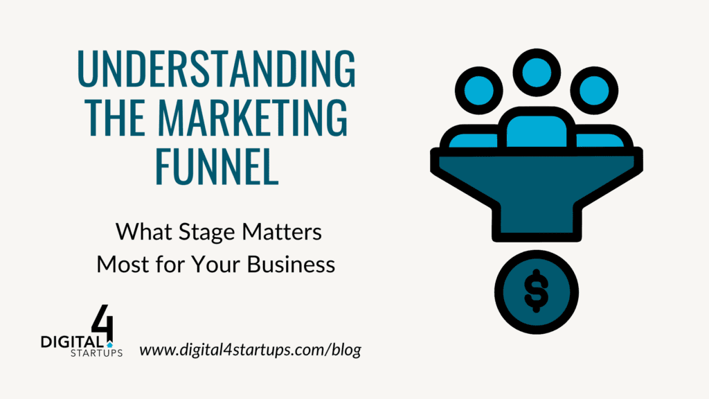 Understanding the Marketing Funnel: What Stage Matters Most for Your Business